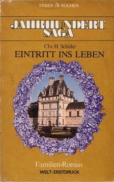 Chr. H. Schiller - Eintritt ins Leben [antikvár]