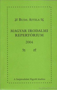 Buda Attila - Magyar irodalmi repertórium 2004 [antikvár]