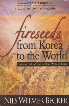Nils Witmer Becker - Fireseeds from Korea to the World [antikvár]
