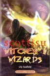 Seafield, Lily - Scottish Witches & Wizards [antikvár]