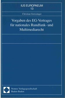 Christian Greissinger - Vorgaben des EG-Vertrages für nationales Rundfunk- und Multimediarecht [antikvár]
