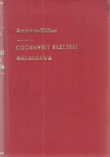 Ammers-Küller, Jo Van - Coornvelt Erzsébet házassága [antikvár]