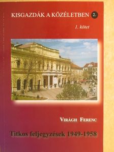 Virágh Ferenc - Titkos feljegyzések 1949-1958. 1. [antikvár]