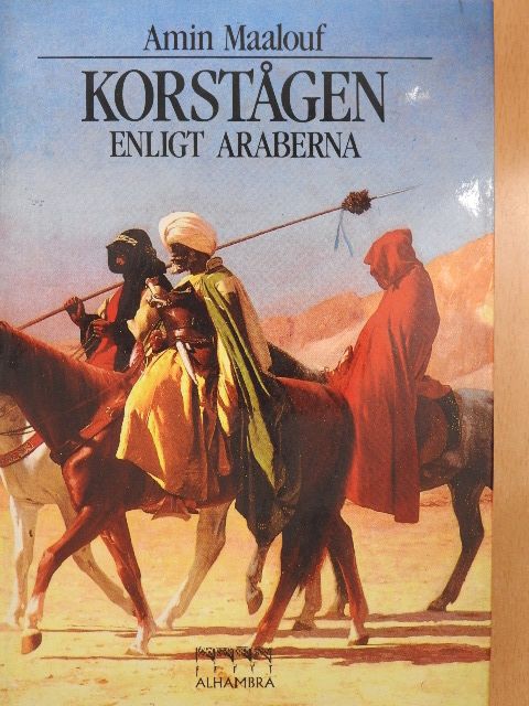 Amin Maalouf - Korstagen enligt Araberna [antikvár]
