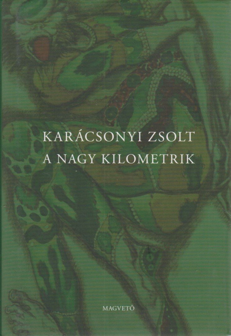 KARÁCSONYI ZSOLT - A nagy kilometrik [antikvár]