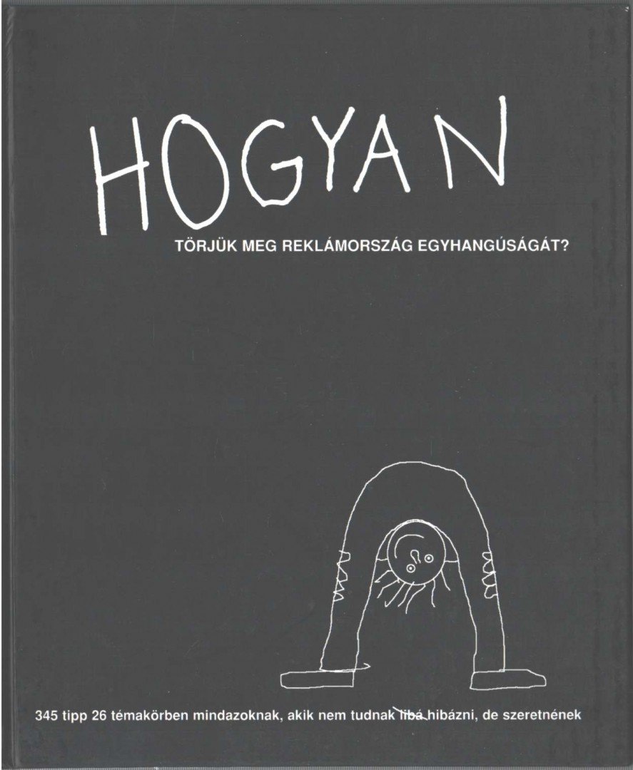 Hogyan törjük meg reklámország egyhangúságát? [antikvár]
