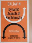 Ernest Baldwin - Dynamic Aspects of Biochemistry [antikvár]