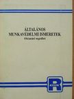 Dr. Bernhardt György - Általános munkavédelmi ismeretek [antikvár]