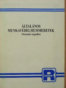 Dr. Bernhardt György - Általános munkavédelmi ismeretek [antikvár]
