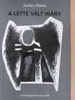 Széles Klára - A létté vált hiány [antikvár]