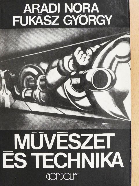Aradi Nóra - Művészet és technika [antikvár]