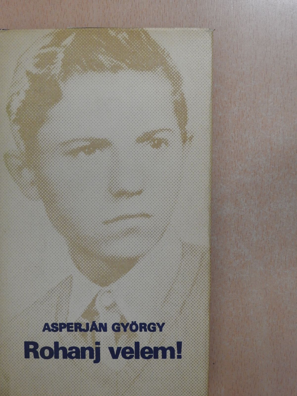 Asperján György - Rohanj velem! (dedikált példány) [antikvár]