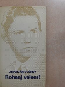 Asperján György - Rohanj velem! (dedikált példány) [antikvár]