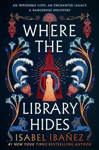 ISABEL IBANEZ - Where the Library Hides (Secrets of the Nile Duology 2 Hardback)