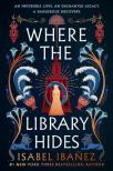 ISABEL IBANEZ - Where the Library Hides (Secrets of the Nile Duology 2 Hardback)