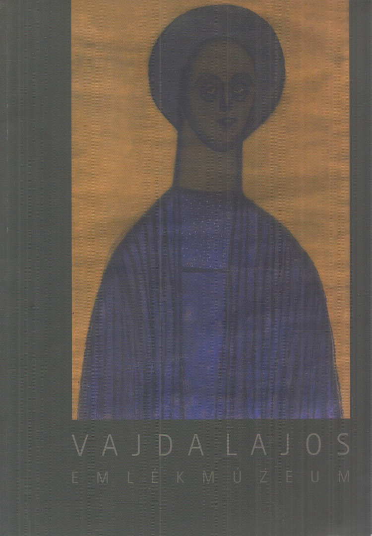 MAZÁNYI JUDIT - Vajda Lajos Emlékmúzeum / Vajda Lajos Memorial Museum [antikvár]