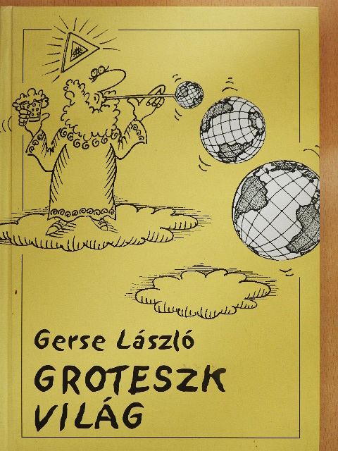 Gerse László - Groteszk világ [antikvár]
