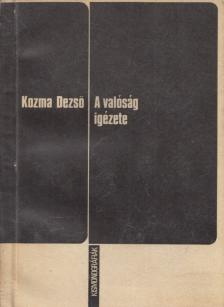 Kozma Dezső - A valóság igézete [antikvár]