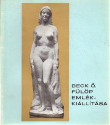 CSAP ERZSÉBET - Beck Ö. Fülöp emlékkiállítása [antikvár]