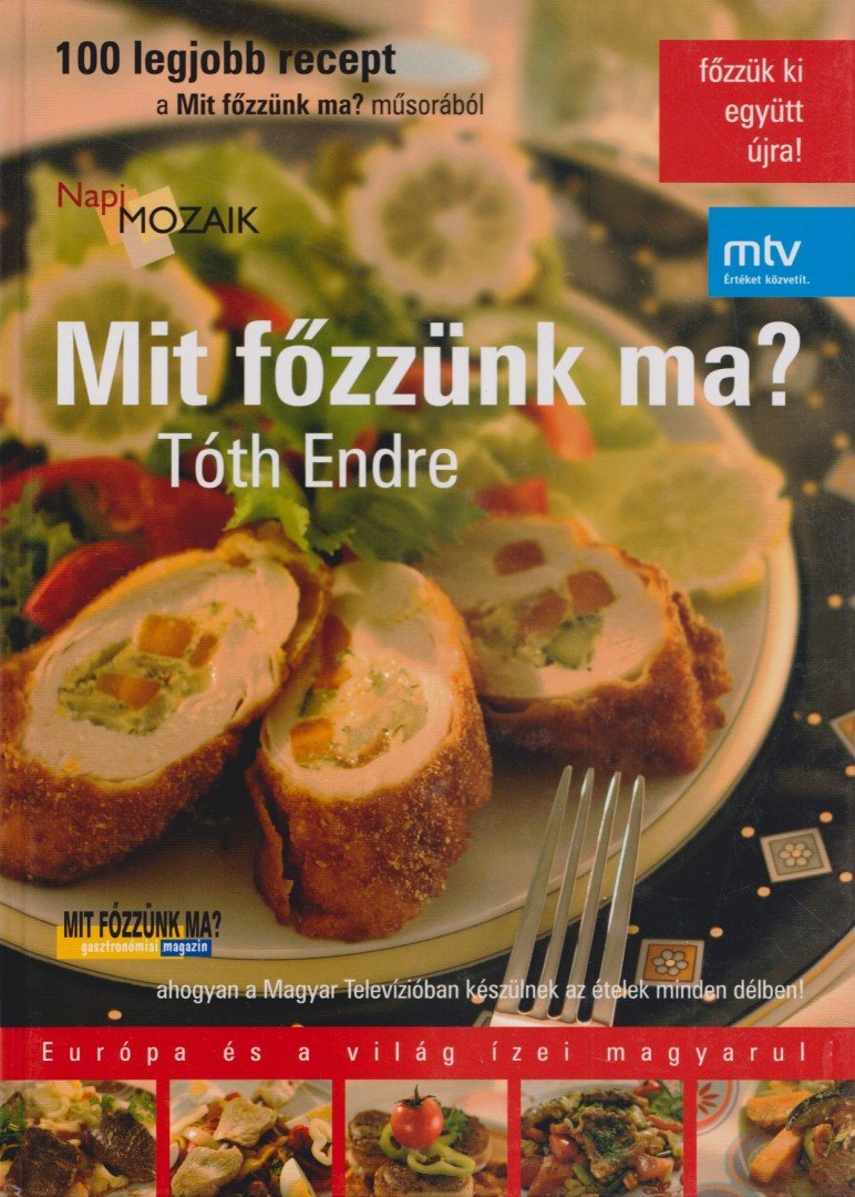 Tóth Endre - Mit főzzünk ma? [antikvár]