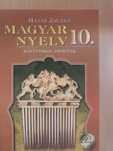 Hajas Zsuzsa - Magyar nyelv 10. [antikvár]