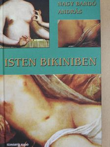 Nagy Bandó András - Isten bikiniben (dedikált példány) [antikvár]