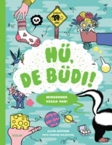 Clive Gifford - Hű, de büdi! - Mindennek szaga van! [antikvár]