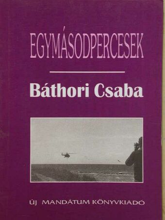 Báthori Csaba - Egymásodpercesek [antikvár]