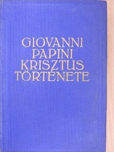 Giovanni Papini - Krisztus története [antikvár]