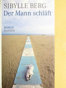 Sibylle Berg - Der Mann schläft [antikvár]