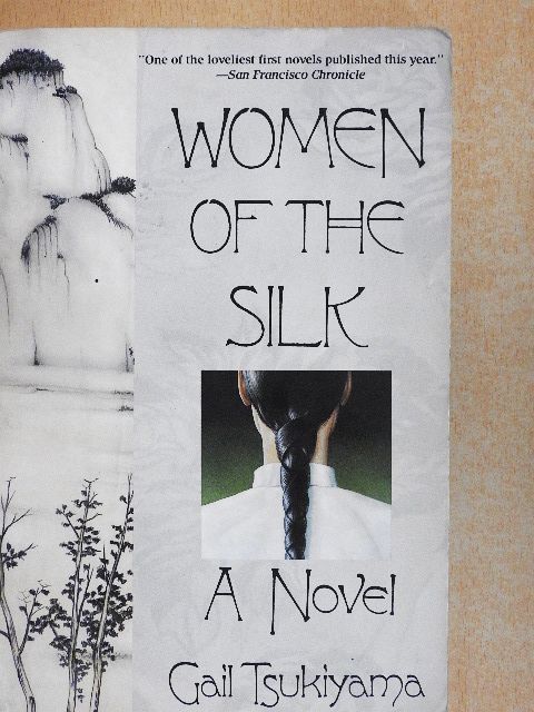 Gail Tsukiyama - Women of the Silk [antikvár]