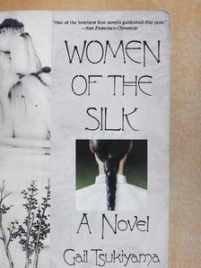 Gail Tsukiyama - Women of the Silk [antikvár]