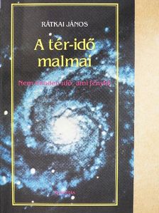 Rátkai János - A tér-idő malmai [antikvár]
