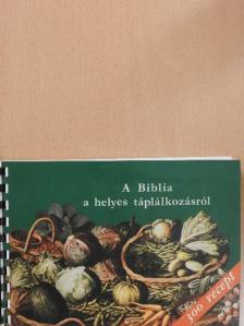Balázs Katalin - A Biblia a helyes táplálkozásról [antikvár]