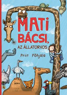 Priit Pőhjala - Mati bácsi, az állatorvos