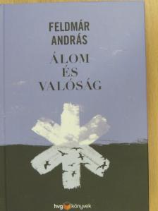Feldmár András - Álom és valóság [antikvár]