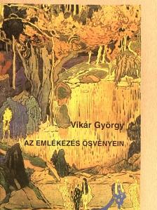 Vikár György - Az emlékezés ösvényein [antikvár]