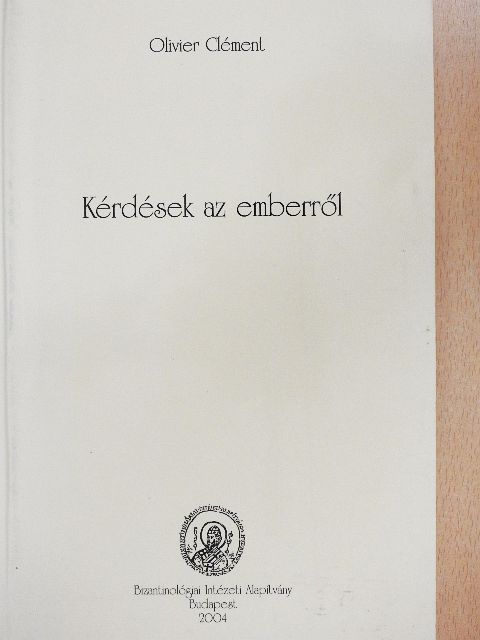 Olivier Clément - Kérdések az emberről [antikvár]