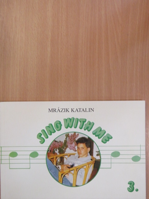 Mrázik Katalin - Sing with me 3. [antikvár]