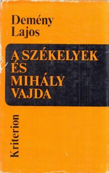 DEMÉNY LAJOS - A székelyek és Mihály vajda [antikvár]