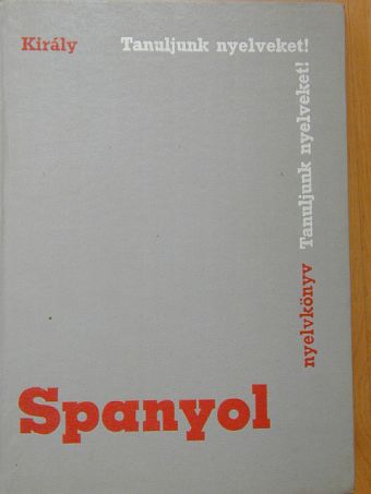 Dr. Király Rudolf - Spanyol nyelvkönyv [antikvár]