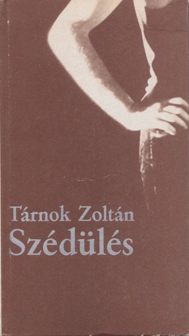 Tárnok Zoltán - Szédülés [antikvár]