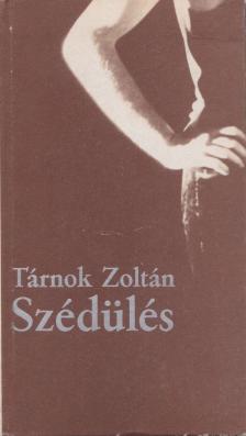 Tárnok Zoltán - Szédülés [antikvár]