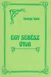 Sava, George - Egy sebész útja [antikvár]