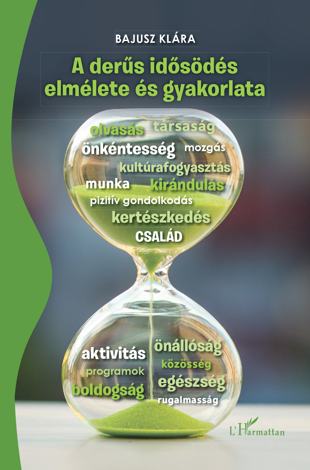 Bajusz Klára - A derűs idősödés elmélete és gyakorlata
