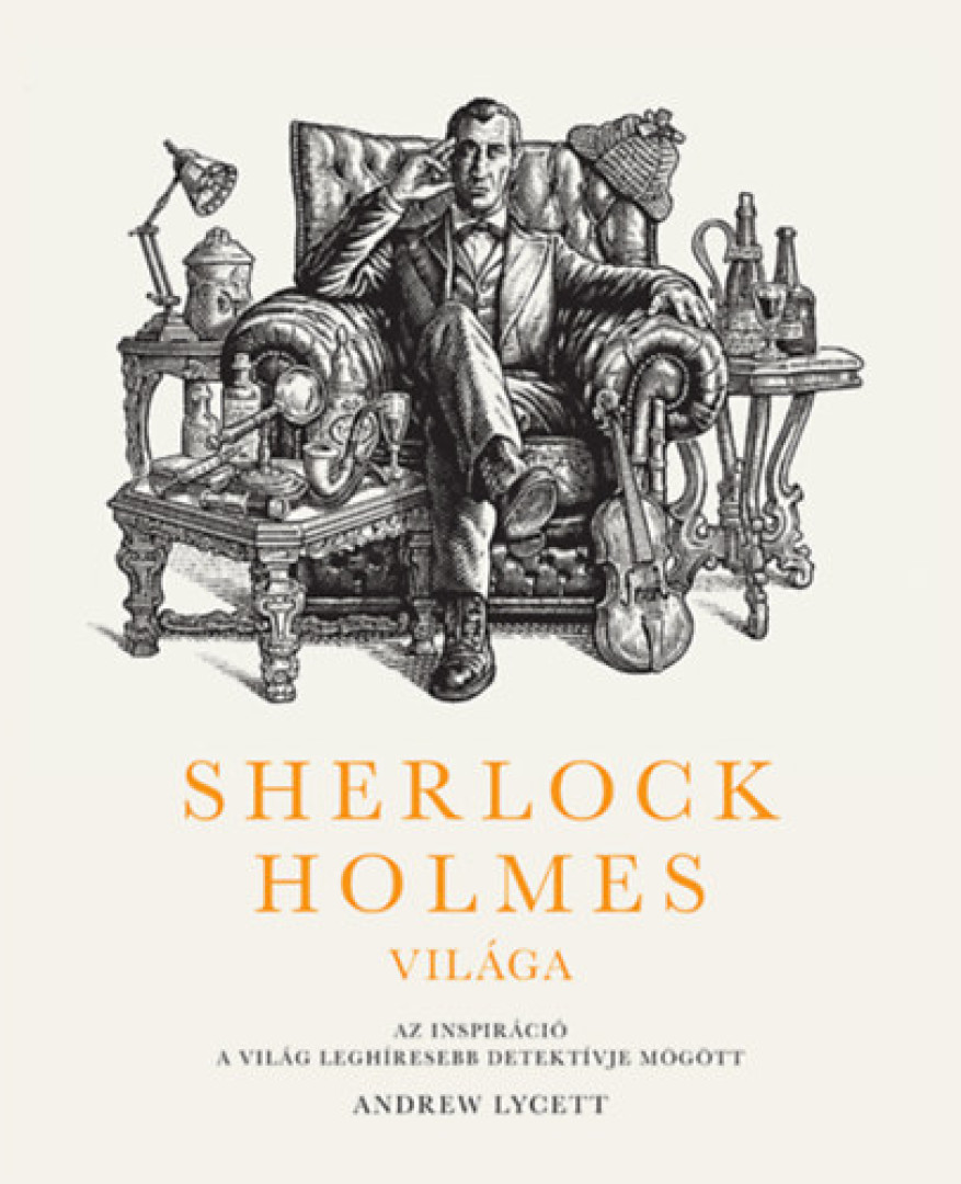 Andrew Lycett - Sherlock Holmes világa [antikvár]