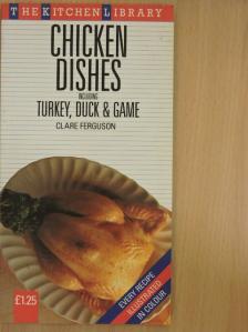 Clare Ferguson - Chicken Dishes including Turkey, Duck & Game [antikvár]