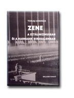 Tokaji András - ZENE A SZTÁLINIZMUSBAN...