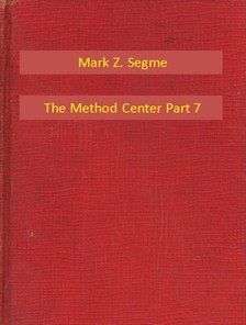 Segme Mark Z. - The Method Center Part 7 [eKönyv: epub, mobi]