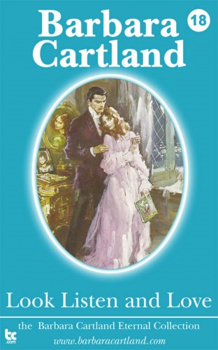 Barbara Cartland - Look Listen and Love [eKönyv: epub, mobi]